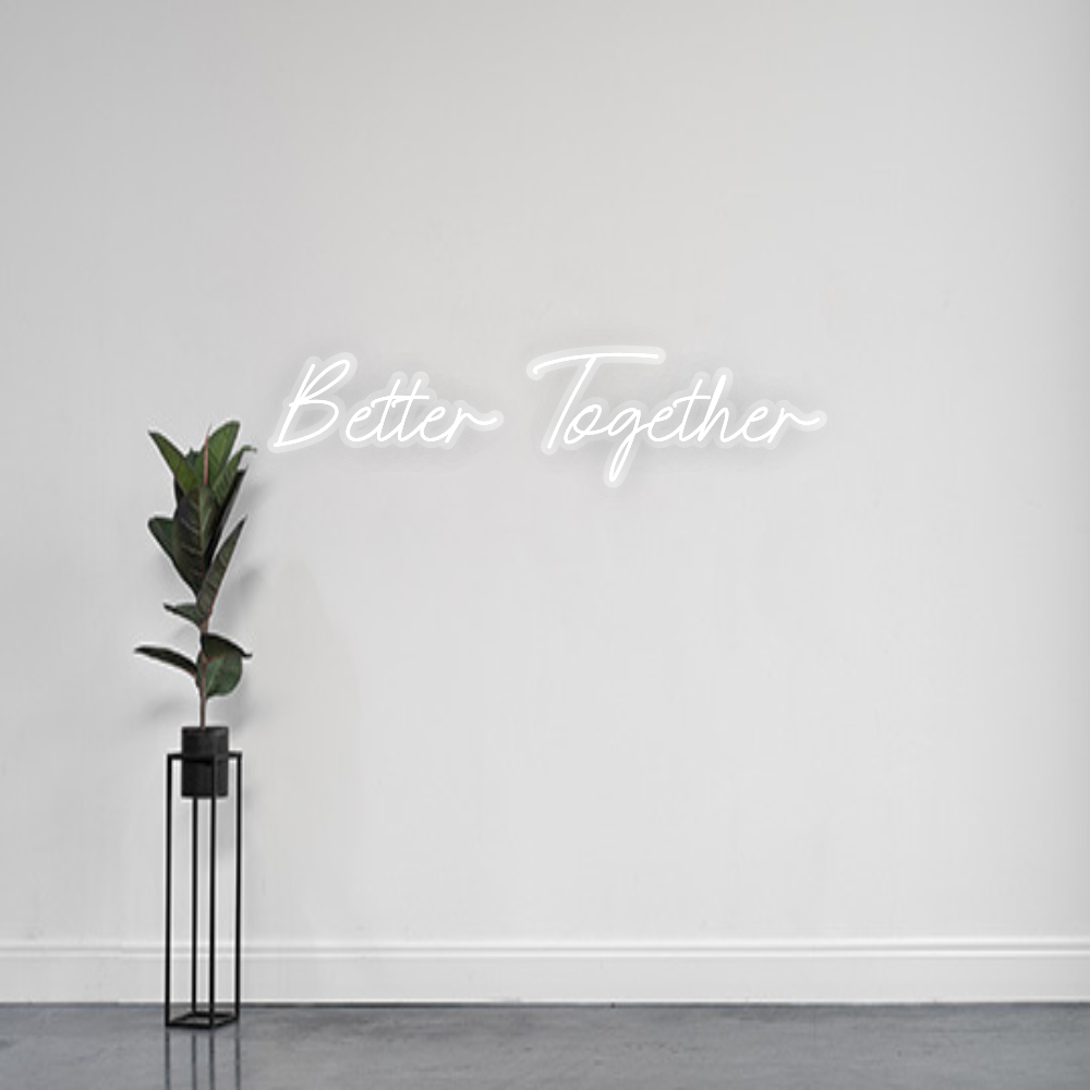 INSEGNA LED PERSONALIZZATA Better Together